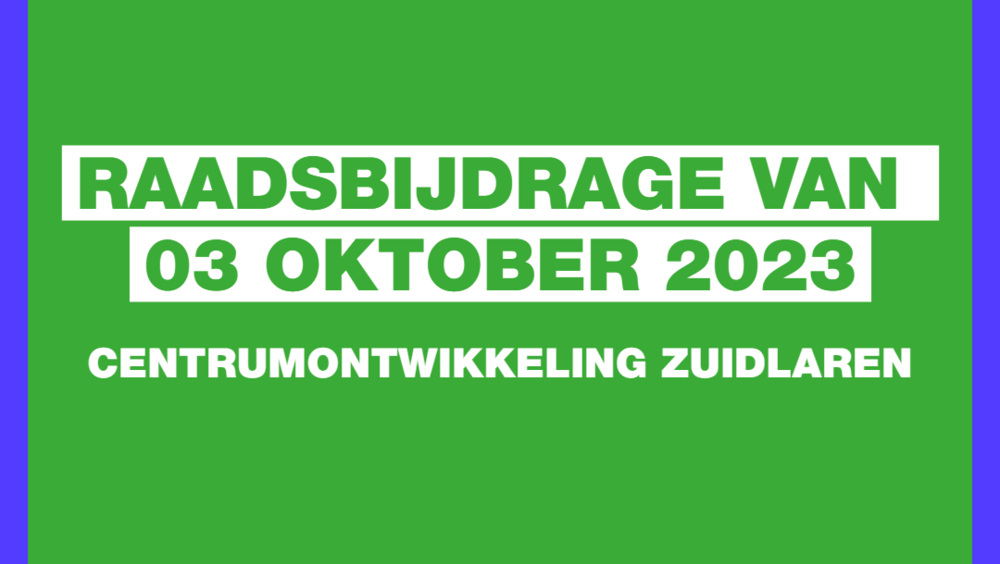 Groen vlak met blauwe omlijsting. Op het vlak staat: Raadsbijdrage van 03 oktober 2023