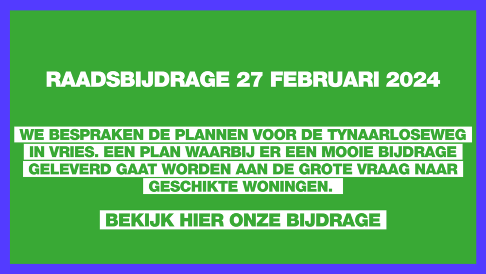 Raadsbijdrage 27 februari 2024: Tynaarlosestraat Vries
