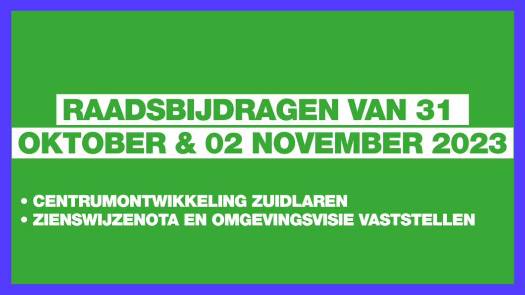 Raadsbijdragen van 31 oktober & 02 november 2023