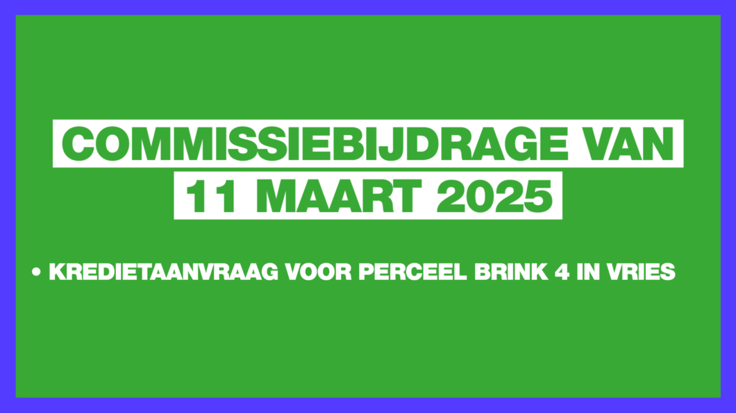 Commissiebijdrage 11 maart 2025